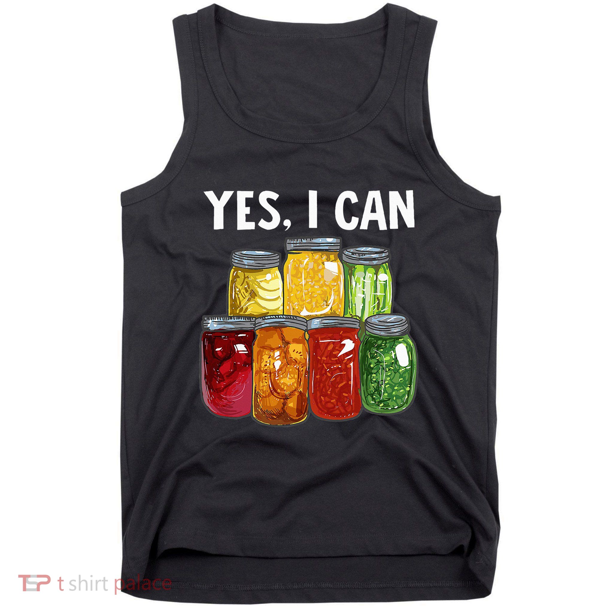 Canning Season Yes I Can Jar Pickling Preserving Food Canner Tank Top