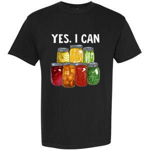 Canning Season Yes I Can Jar Pickling Preserving Food Canner Garment-Dyed Heavyweight T-Shirt