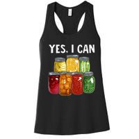 Canning Season Yes I Can Jar Pickling Preserving Food Canner Women's Racerback Tank