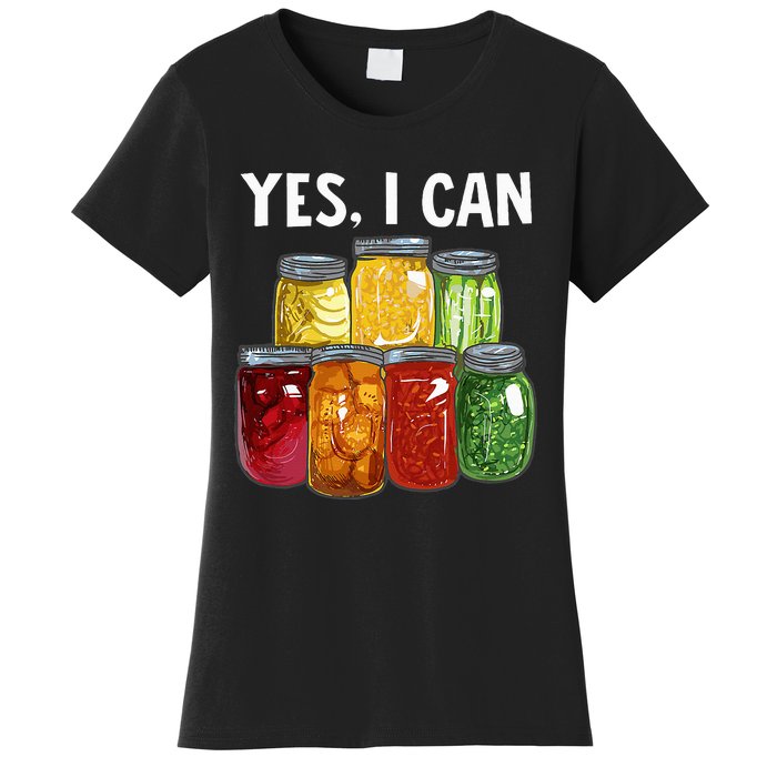 Canning Season Yes I Can Jar Pickling Preserving Food Canner Women's T-Shirt