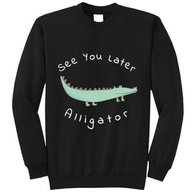Cute See You Later Alligator Funny Zoo Animal Gift Tall Sweatshirt