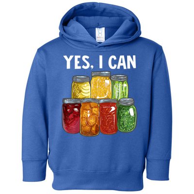 Canning Season Yes I Can Jar Pickling Preserving Food Canner Gift Toddler Hoodie
