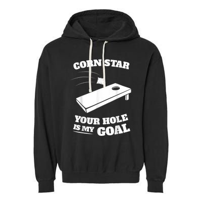 Corn Star Your Hole Is My Goal Cornhole Team Garment-Dyed Fleece Hoodie