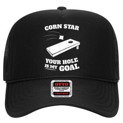 Corn Star Your Hole Is My Goal Cornhole Team High Crown Mesh Back Trucker Hat