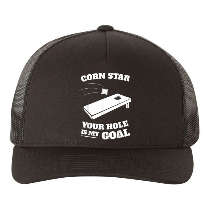 Corn Star Your Hole Is My Goal Cornhole Team Yupoong Adult 5-Panel Trucker Hat