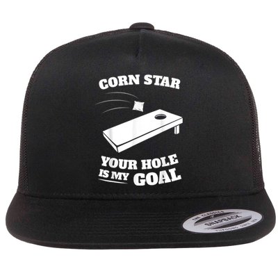 Corn Star Your Hole Is My Goal Cornhole Team Flat Bill Trucker Hat