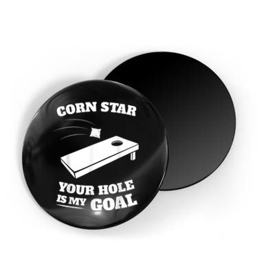 Corn Star Your Hole Is My Goal Cornhole Team Magnet