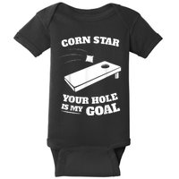 Corn Star Your Hole Is My Goal Cornhole Team Baby Bodysuit