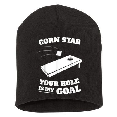 Corn Star Your Hole Is My Goal Cornhole Team Short Acrylic Beanie