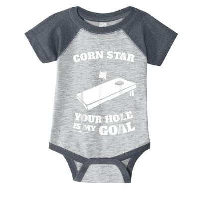 Corn Star Your Hole Is My Goal Cornhole Team Infant Baby Jersey Bodysuit