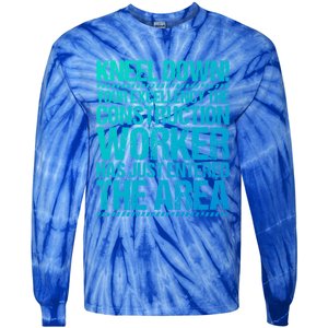 Construction Site Your Excellency Construction Worker Gift Tie-Dye Long Sleeve Shirt