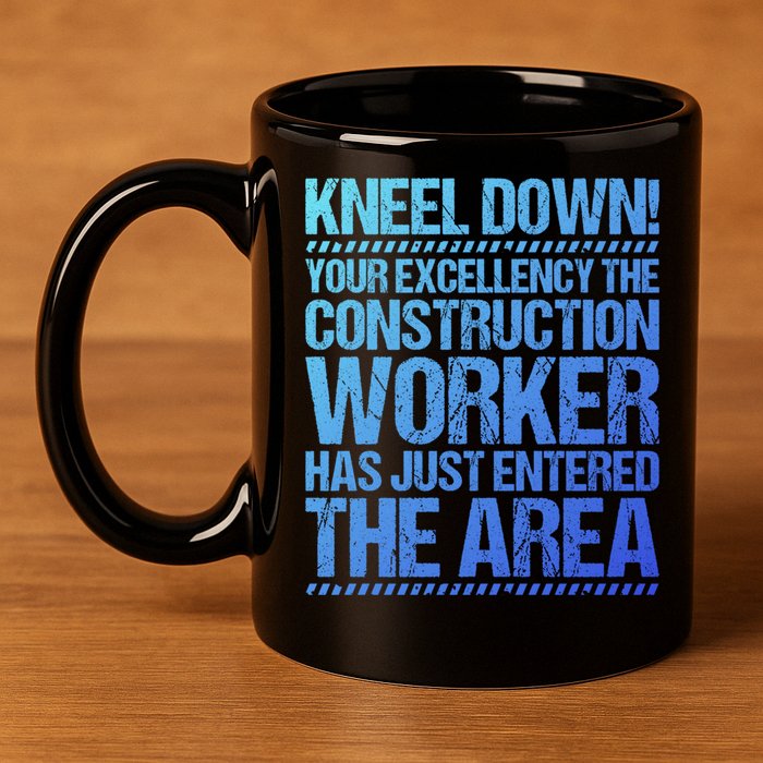 Construction Site Your Excellency Construction Worker Gift 11oz C Handle Ceramic Mug