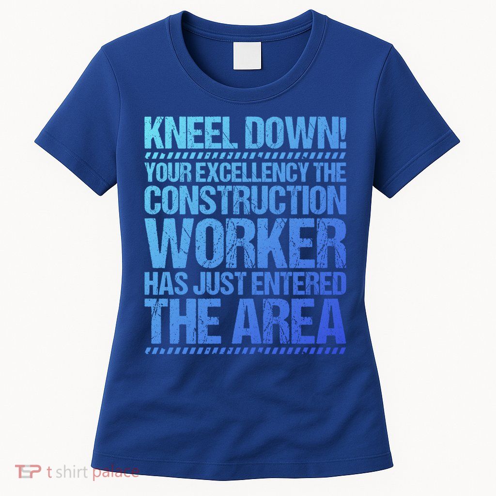 Construction Site Your Excellency Construction Worker Gift Womens T-Shirt