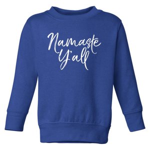 Cute Southern Yoga Quote Funny Namaste Yall Gift Toddler Sweatshirt