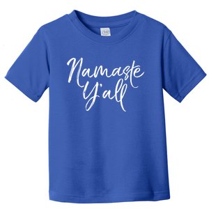 Cute Southern Yoga Quote Funny Namaste Yall Gift Toddler T-Shirt