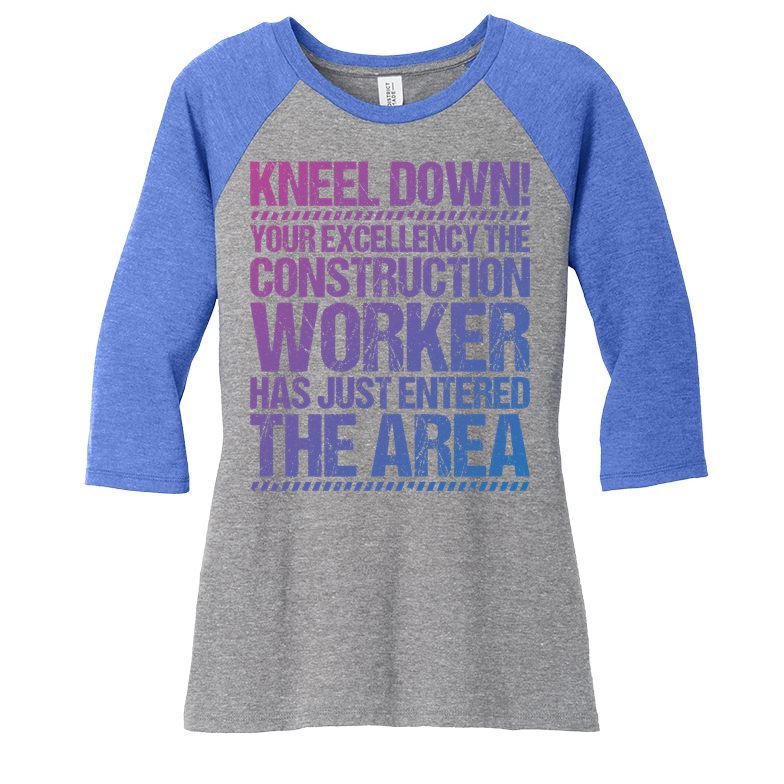 Construction Site Your Excellency Construction Worker Gift Women's Tri-Blend 3/4-Sleeve Raglan Shirt