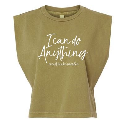 Cute Type 1 Diabetes I Can Do Anything Except Make Insulin Gift Garment-Dyed Women's Muscle Tee