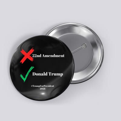 Cancel The 22nd Amendment Support Trump For President 2028 Button