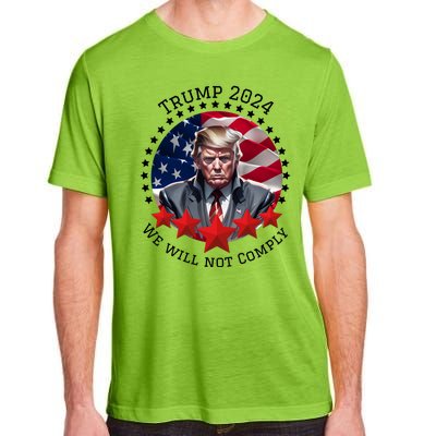 Cool Trump 2024 We Will Not Comply Adult ChromaSoft Performance T-Shirt