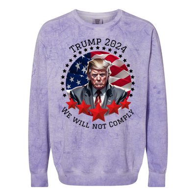 Cool Trump 2024 We Will Not Comply Colorblast Crewneck Sweatshirt