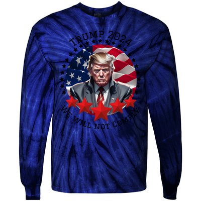 Cool Trump 2024 We Will Not Comply Tie-Dye Long Sleeve Shirt