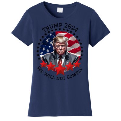 Cool Trump 2024 We Will Not Comply Women's T-Shirt