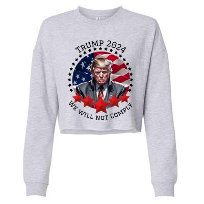 Cool Trump 2024 We Will Not Comply Cropped Pullover Crew