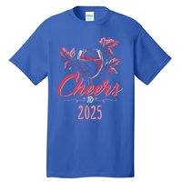 Cheers To 2025 Happy New Year Party New Years Eve Gift Tall T-Shirt