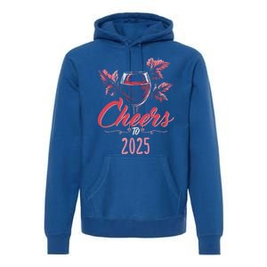 Cheers To 2025 Happy New Year Party New Years Eve Gift Premium Hoodie