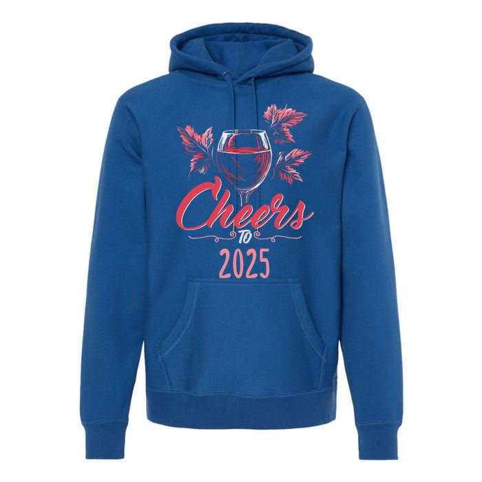 Cheers To 2025 Happy New Year Party New Years Eve Gift Premium Hoodie