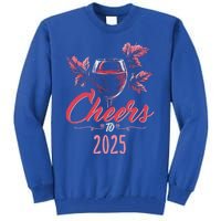 Cheers To 2025 Happy New Year Party New Years Eve Gift Tall Sweatshirt