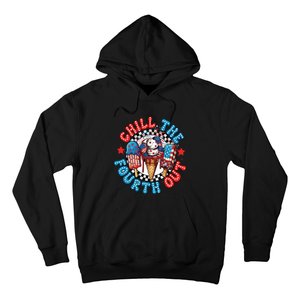 Chill The 4th Out Funny 4th Of July Retro 4th Of July Hoodie