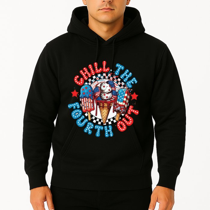 Chill The 4th Out Funny 4th Of July Retro 4th Of July Hoodie