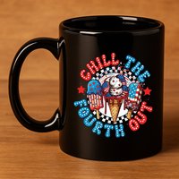 Chill The 4th Out Funny 4th Of July Retro 4th Of July 11oz C Handle Ceramic Mug