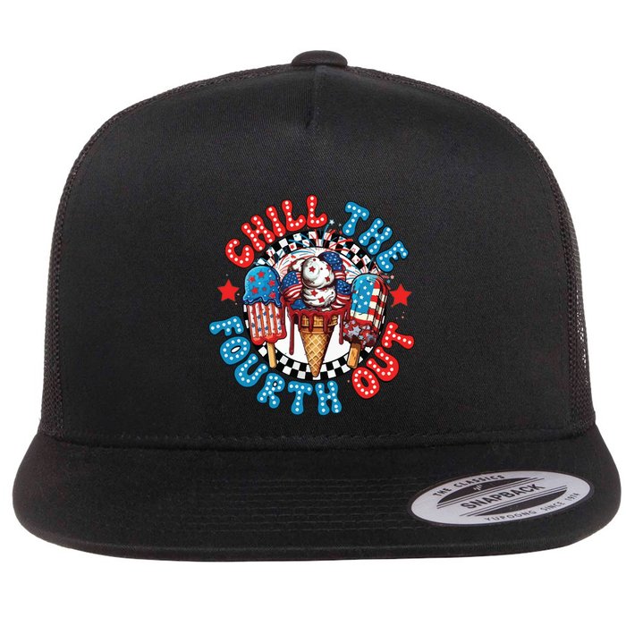 Chill The 4th Out Funny 4th Of July Retro 4th Of July Flat Bill Trucker Hat