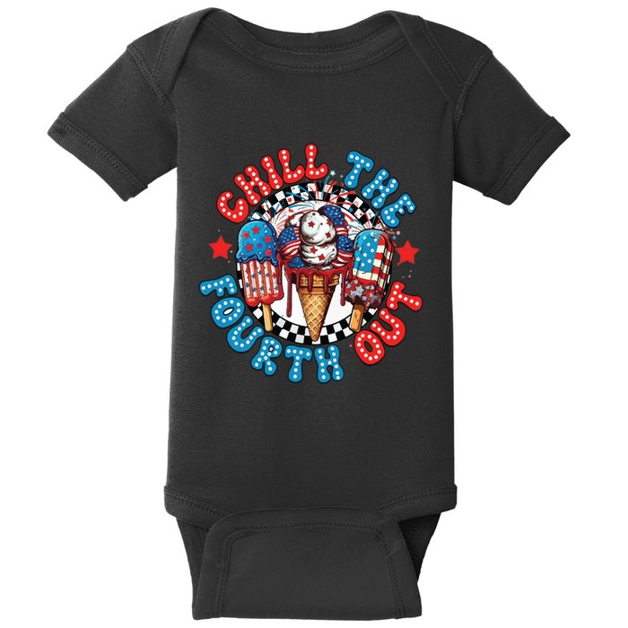 Chill The 4th Out Funny 4th Of July Retro 4th Of July Baby Bodysuit
