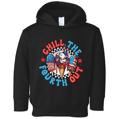 Chill The 4th Out Funny 4th Of July Retro 4th Of July Toddler Hoodie