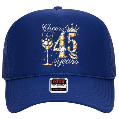 Cheers To 45 Years Old Happy 45th Birthday Queen Drink Wine High Crown Mesh Back Trucker Hat