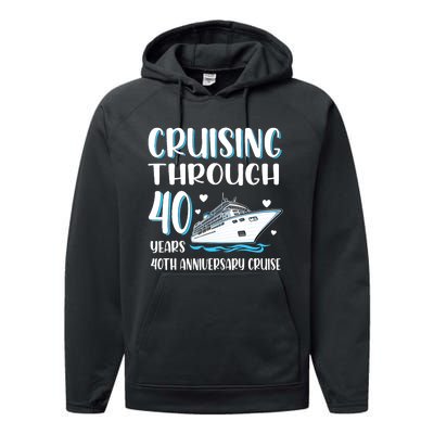 Cruising Through 40 Years 40th Anniversary Couple Cruise Performance Fleece Hoodie