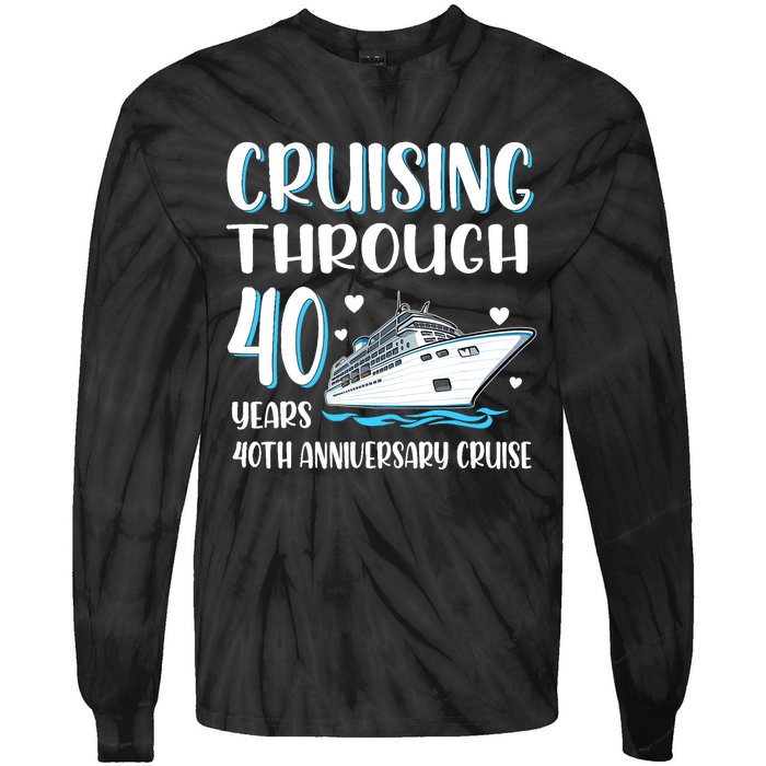 Cruising Through 40 Years 40th Anniversary Couple Cruise Tie-Dye Long Sleeve Shirt