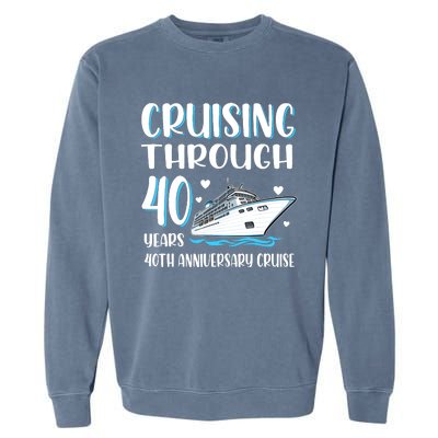 Cruising Through 40 Years 40th Anniversary Couple Cruise Garment-Dyed Sweatshirt