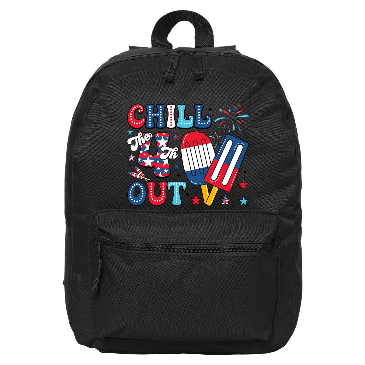 Chill The 4th Out American Flag Patriotic Freedom 16 in Basic Backpack