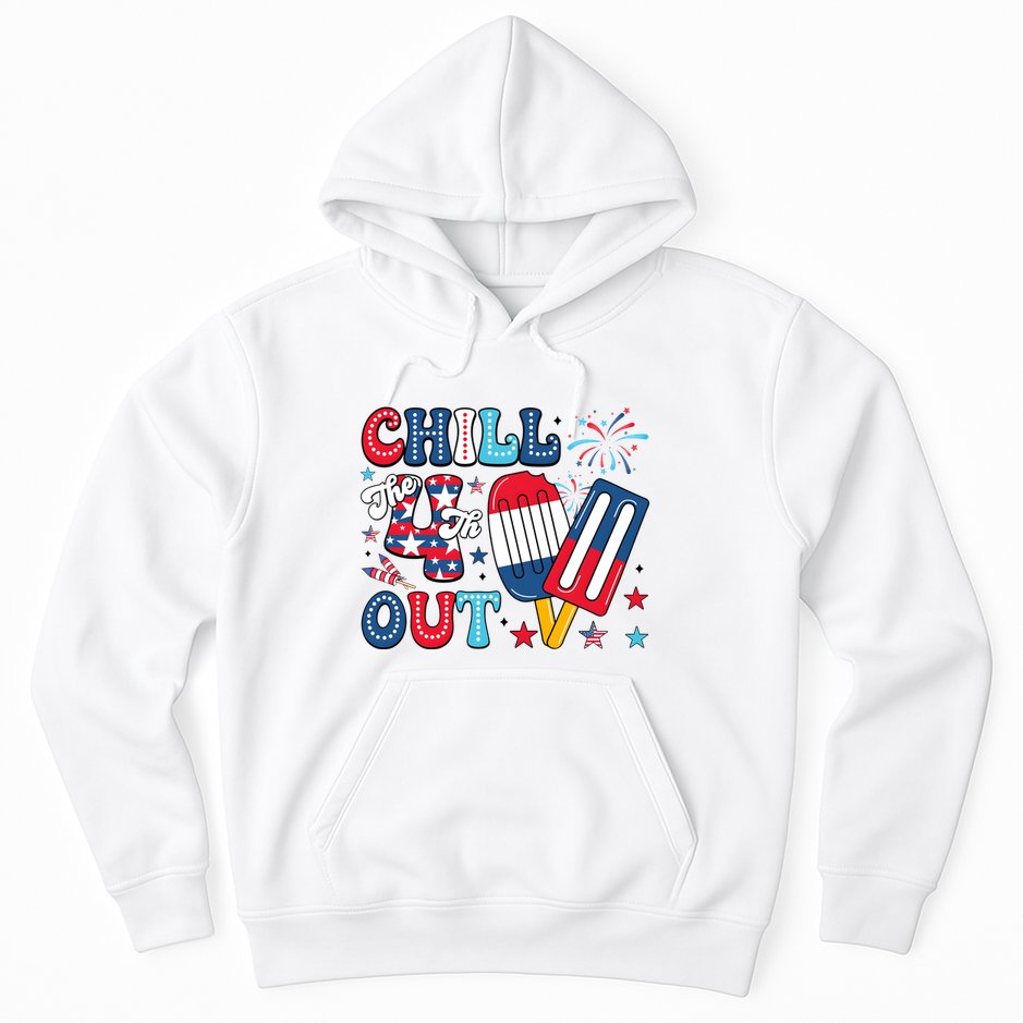 Chill The 4th Out American Flag Patriotic Freedom Hoodie