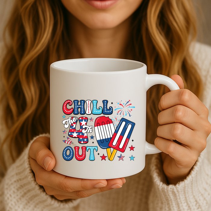 Chill The 4th Out American Flag Patriotic Freedom Mug