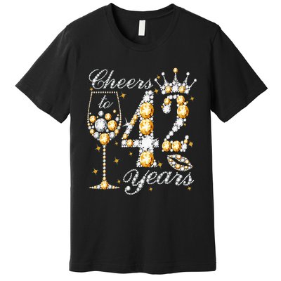 Cheers To 42 Years Old Happy 42th Birthday Queen Drink Wine Premium T-Shirt