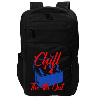 Chill The 4th Out Funny Fourth Of July Beer Cooler Impact Tech Backpack
