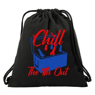 Chill The 4th Out Funny Fourth Of July Beer Cooler Drawstring Bag