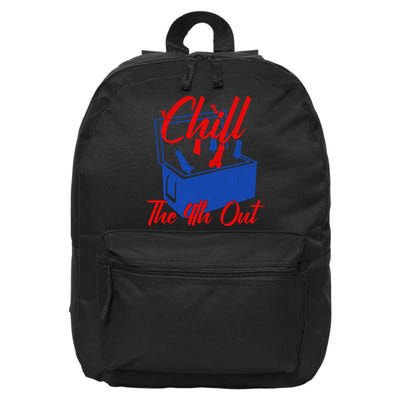 Chill The 4th Out Funny Fourth Of July Beer Cooler 16 in Basic Backpack