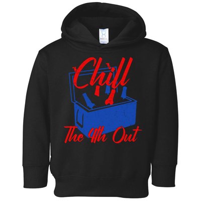 Chill The 4th Out Funny Fourth Of July Beer Cooler Toddler Hoodie