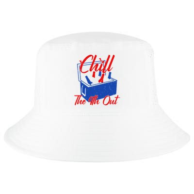 Chill The 4th Out Funny Fourth Of July Beer Cooler Cool Comfort Performance Bucket Hat